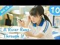 [Eng Sub] A River Runs Through It 10 (Richards Wang, Hu Yixuan) | 上游