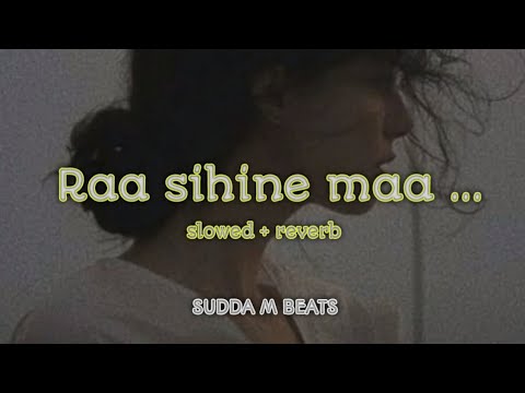 Raa sihine maa | slowed +  reverb | @SuddaM_Beats  | #music