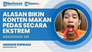 Alasan Anggun Supriadi Bikin Konten Makan Sambal dan Cabai Secara Ekstrem
