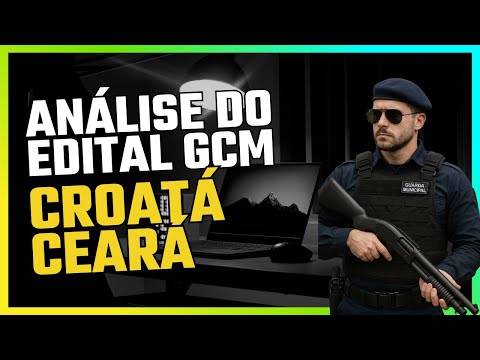 SAIU O EDITAL GUARDA CIVIL MUNICIPAL CROATÁ - CE