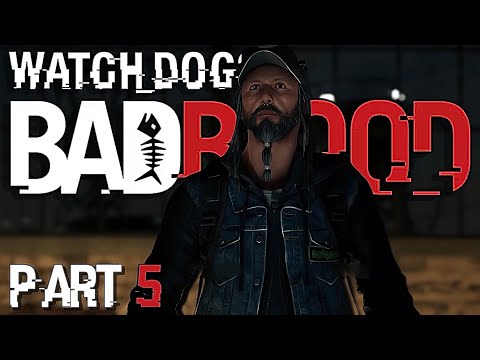 Watch Dogs: Bad Blood | Gameplay | Pt. 5
