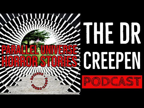 Podcast Episode 43: Parallel Universe Horror Stories