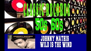 JOHNNY MATHIS - WILD IS THE WIND