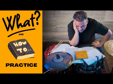 What and How to Practice