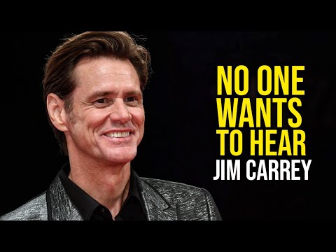 JIM CARREY INSPIRATIONAL SPEECH NO ONE WANTS TO HEAR