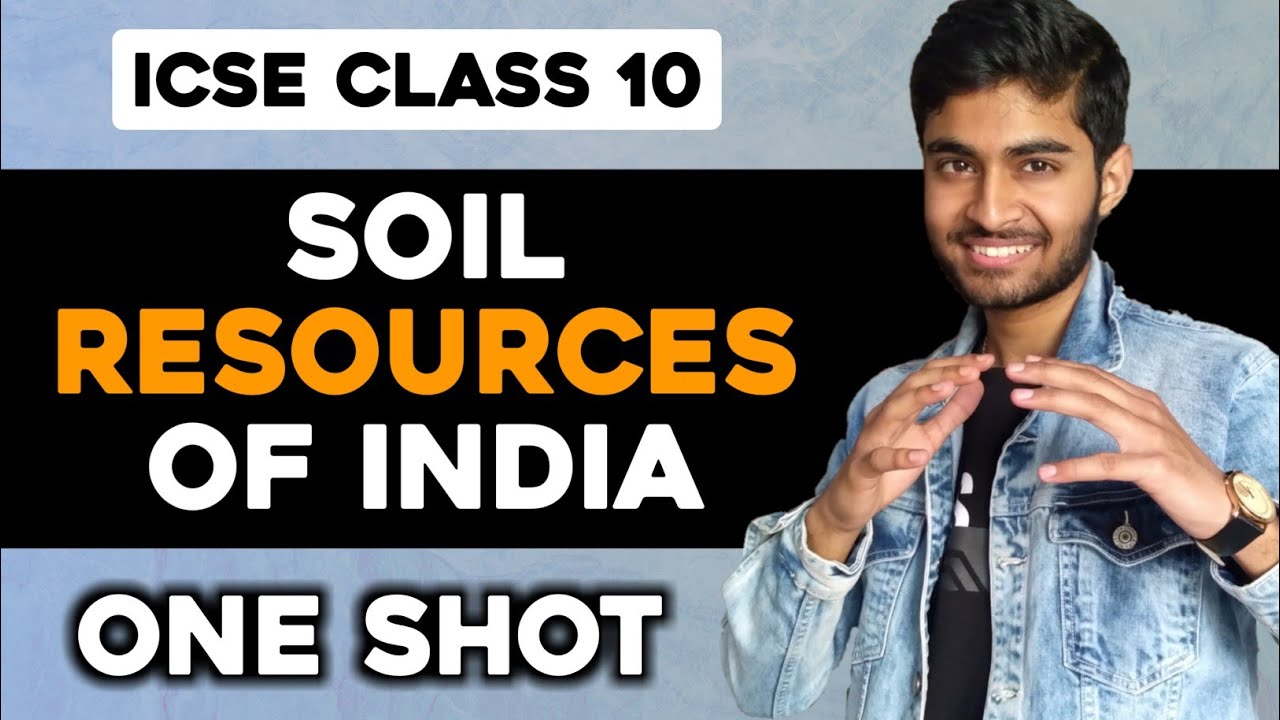 Soil Resources: Class 10 ICSE Geography
