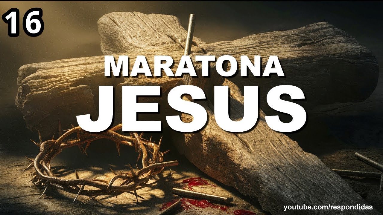 Maratona 16  -  JESUS  -  (Canal O que Respondi) - Mário Persona