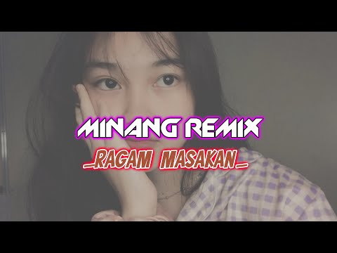 MINANG REMIX - RAGAM MASAKAN - LAGU PESTA VIRAL 2022
