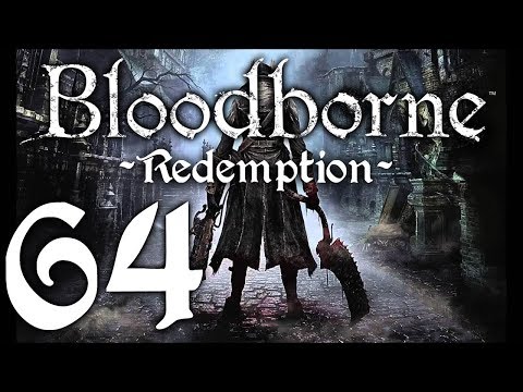 Bloodborne : The Redemption Run pt64 - Welcome to Cainhurst, SPIDER Central!