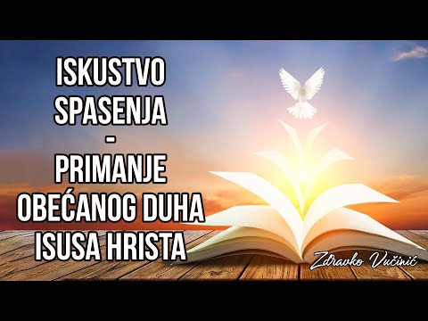 Zdravko Vučinić: Iskustvo spasenja – primanje obećanog Duha, Isusa Hrista (3)
