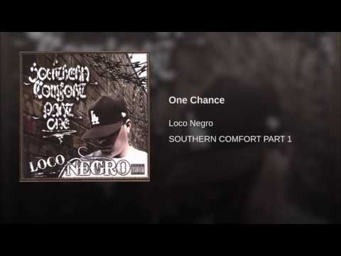 LOCO NEGRO - "ONE CHANCE"