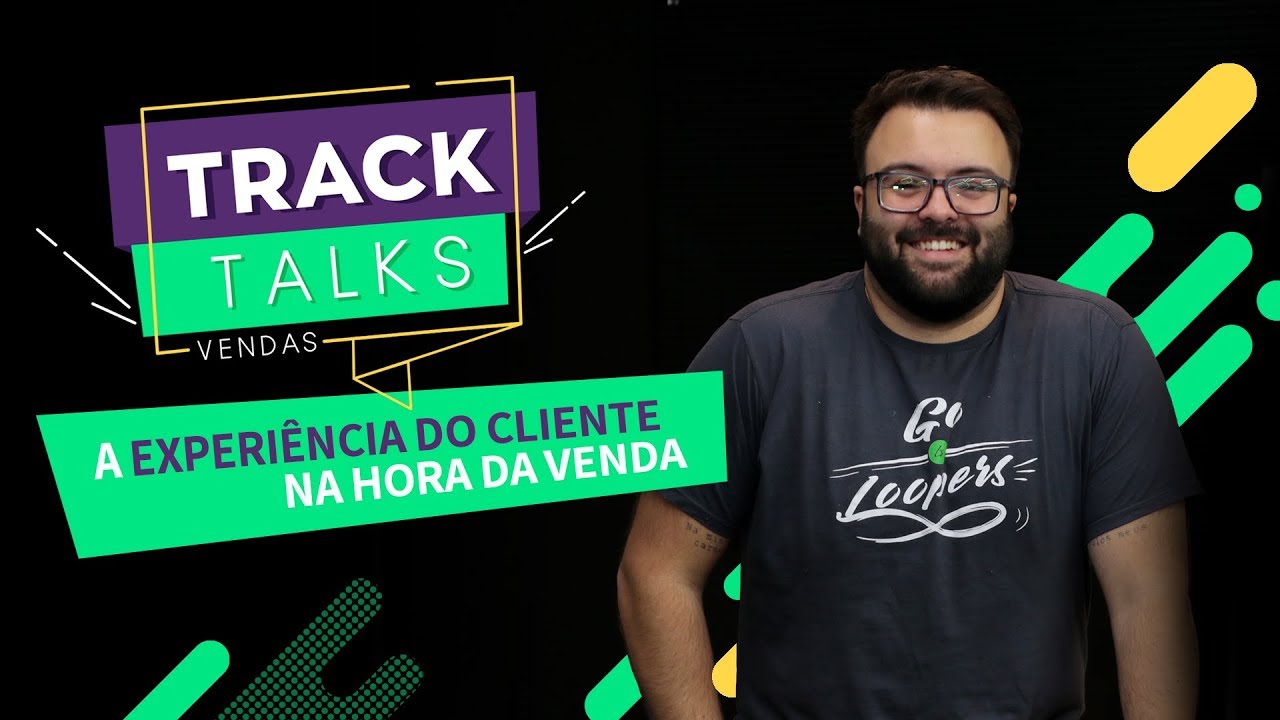 Jornada do Cliente, experiência e vendas  | TrackTalks #01