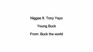 Young Buck - N.i.g.g.a.s Ft Tony Yayo