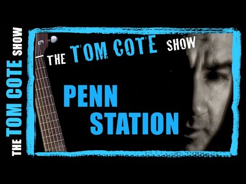 Penn Station - Tom Cote (original song)