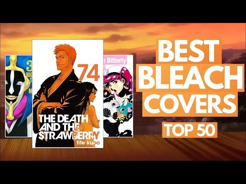 Ranking my TOP 50 Favourite Bleach VOLUME COVERS | 50,000 SUBSCRIBER SPECIAL! THANK YOU!