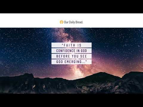 Sight Unseen | Audio Reading | Our Daily Bread Devotional | May 23, 2021