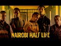 NAIROBI HALF LIFE Full Movie 1080P May2025 Part 1 2