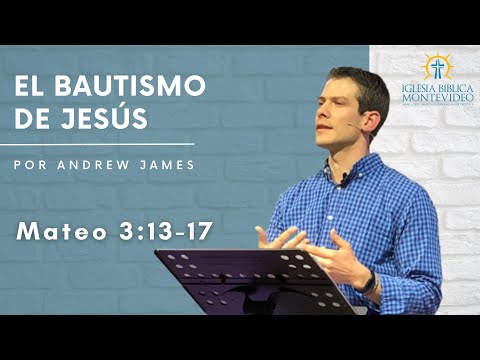 El bautismo de Jesús | Mateo 3:13-17 | Andrew James