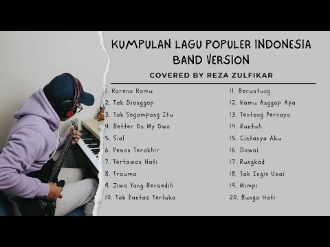 KUMPULAN LAGU POPULER INDONESIA ROCK VERSION COVERED BY REZA ZULFIKAR