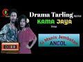 SI MANIS JEMBATAN ANCOL Drama Tarling KAMAJAYA