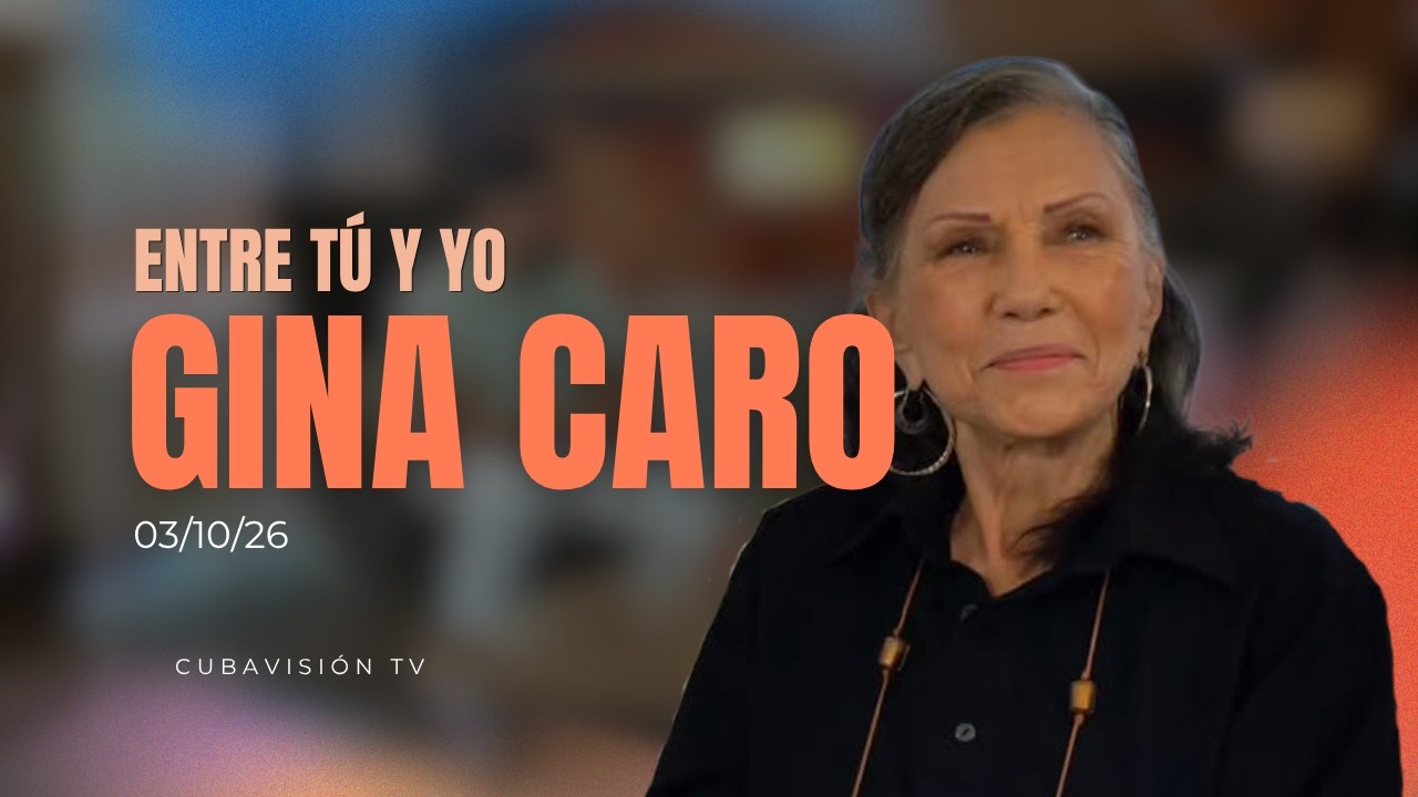 ENTRE TÚ Y YO: GINA CARO (03/10/26)