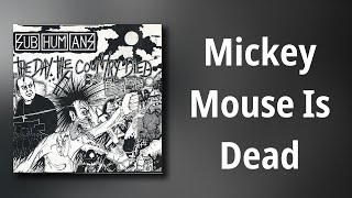 Subhumans // Mickey Mouse Is Dead