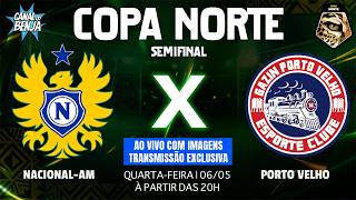 🔴 NACIONAL-AM X PORTO VELHO | AO VIVO COM IMAGENS | COPA NORTE 2026