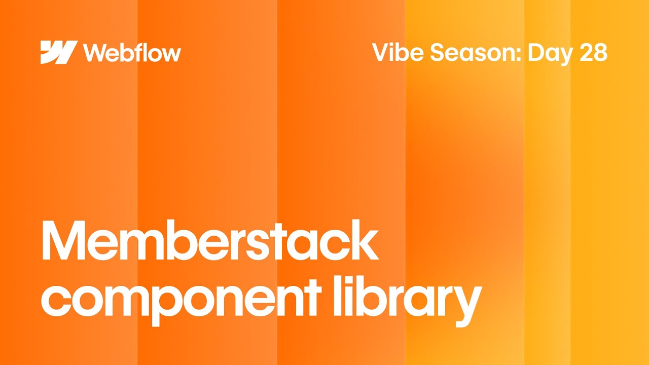 Vibe Season Day 28 | Webflow Partner Julian Galluzzo Rebuilds the Memberstack Component Library