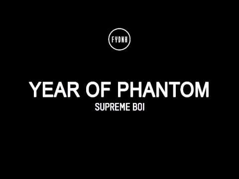 Supreme Boi - Year Of Phantom