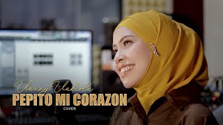 Download lagu Pepito Mi Corazon - Los Machucambos Cover By Vanny Vabiola mp3