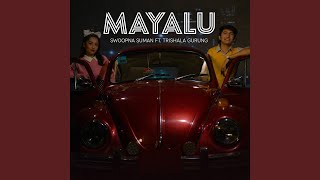 Mayalu (feat. Trishala Gurung) Mayalu (feat. Trishala Gurung)