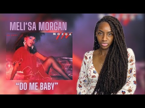 First Time Hearing Meli'sa Morgan - Do Me Baby| REACTION 🔥🔥🔥