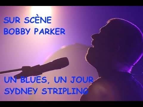 15 juin 2019 - Sydney Stripling (John Wesley Work III) - Bobby Parker