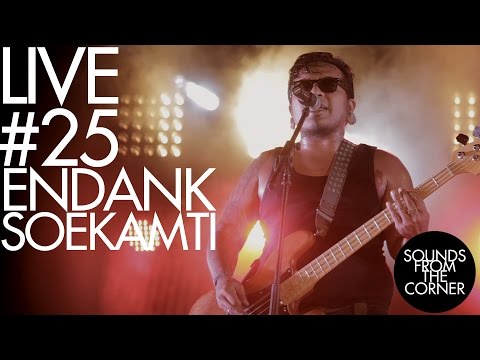 Sounds From The Corner : Live #25 Endank Soekamti
