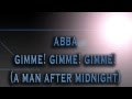 ABBA Gimme Gimme Gimme A Man After Mi ABBA Gimme Gimme Gimme A Man After Mi