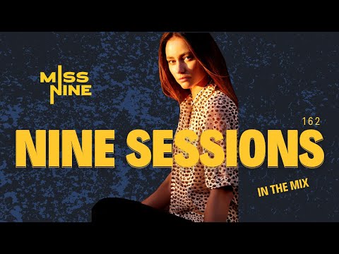 NINE SESSIONS RADIO BY MISS NINE DJ MIX 162