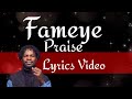 Fameye - Praise (Lyrics Video)