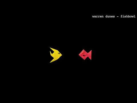 Warren Dunes - Fishbowl [Official Music Video]