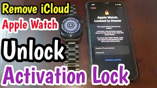 Remove iCloud Apple Watch Unlock Activation Lock | Unlock Apple Watch Locked To Owner