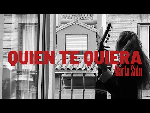Marta Soto - Quien te quiera (Lyric Video Oficial)