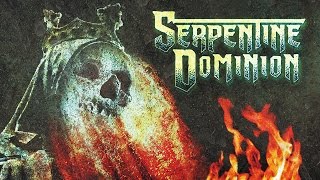 Serpentine Dominion - Serpentine Dominion (FULL ALBUM)