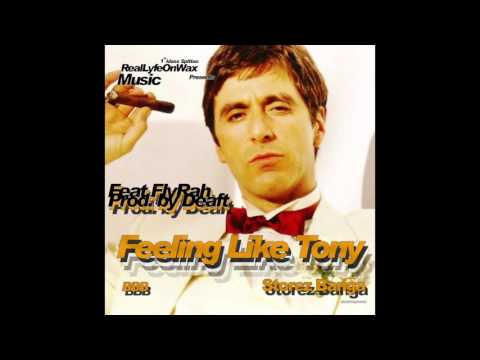 Feeling Like Tony ( Storez Banga Ft. Fly Rah ) Prod. Deaft