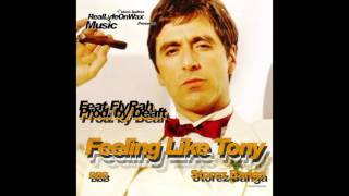 Feeling Like Tony ( Storez Banga Ft. Fly Rah ) Prod. Deaft