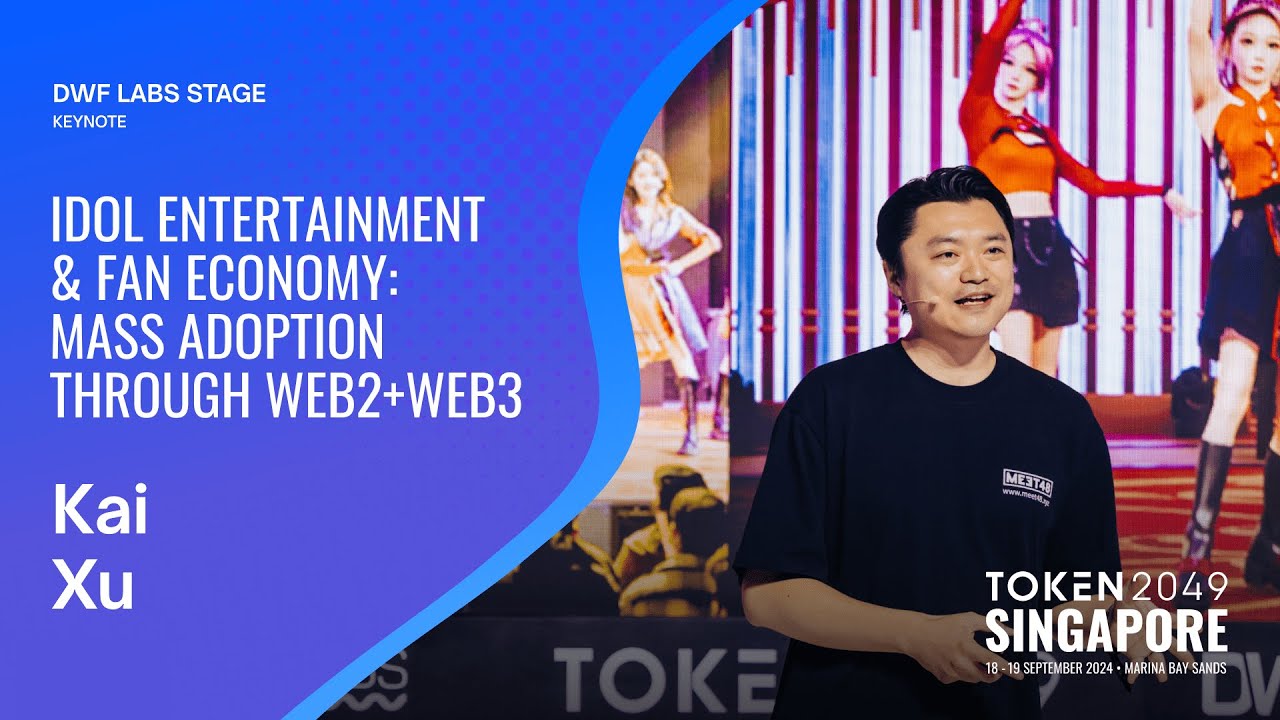 Idol Entertainment & Fan Economy: Mass Adoption Through Web2+Web3 - TOKEN2049 Singapore 2024