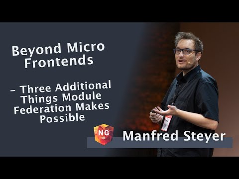 Beyond Micro Frontends - Three Additional Things Module Federation Makes Possible - Manfred Steyer