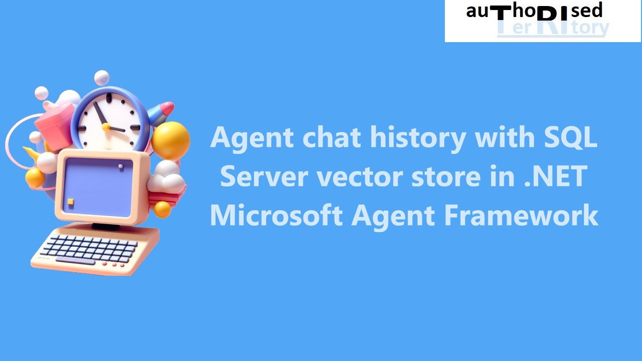 Agent chat history in .NET Microsoft Agent Framework with SQL Server ...