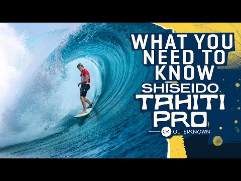 What You Need To Know: SHISEIDO Tahiti Pro pres by Outerknown