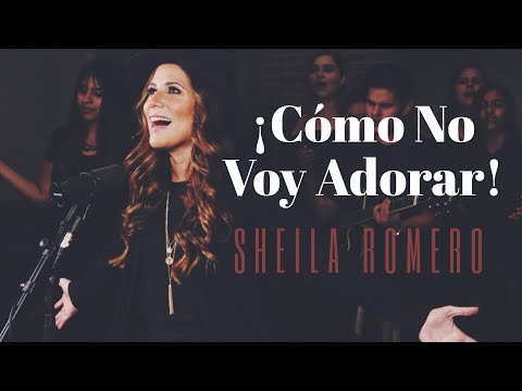 Sheila Romero - ¡Cómo no voy a adorar! (Videoclip Oficial)