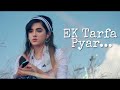 Ek Tarfa Pyar Ek Tarfa Hai Mera Pyar Ek Tarfa Mera Pyar OneSidedLove