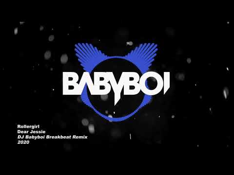 Rollergirl - Dear Jessie (DJ Babyboi Breakbeat Remix)